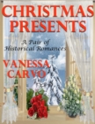 Image for Christmas Presents: A Pair of Historical Romances