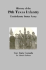 Image for History of the 19th Texas Infantry, Confederate States Army