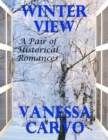 Image for Winter View: A Pair of Historical Romances