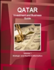 Image for Qatar Investment and Business Guide Volume 1 Strategic and Practical Information