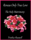 Image for Reneas Only True Love the Holy Matrimony