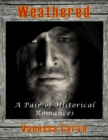 Image for Weathered: A Pair of Historical Romances