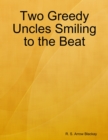Image for Two Greedy Uncles Smiling to the Beat
