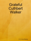 Image for Grateful Cuthbert Walker