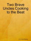 Image for Two Brave Uncles Cooking to the Beat