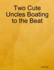 Image for Two Cute Uncles Boating to the Beat