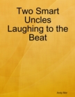 Image for Two Smart Uncles Laughing to the Beat