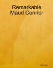 Image for Remarkable Maud Connor