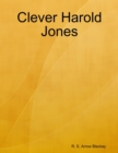 Image for Clever Harold Jones