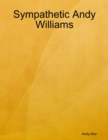 Image for Sympathetic Andy Williams