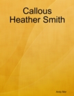 Image for Callous Heather Smith