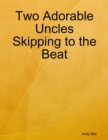 Image for Two Adorable Uncles Skipping to the Beat