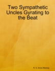 Image for Two Sympathetic Uncles Gyrating to the Beat