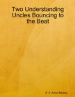 Image for Two Understanding Uncles Bouncing to the Beat