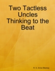 Image for Two Tactless Uncles Thinking to the Beat