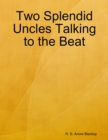 Image for Two Splendid Uncles Talking to the Beat