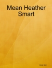 Image for Mean Heather Smart