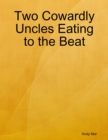 Image for Two Cowardly Uncles Eating to the Beat