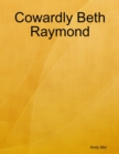 Image for Cowardly Beth Raymond