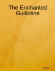 Image for Enchanted Guillotine