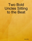 Image for Two Bold Uncles Sitting to the Beat