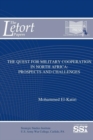 Image for The Quest for Military Cooperation in North Africa: Prospects and Challenges