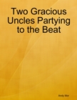 Image for Two Gracious Uncles Partying to the Beat