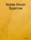 Image for Noble Kevin Sparrow