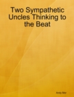 Image for Two Sympathetic Uncles Thinking to the Beat