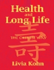 Image for Health and Long Life: The Chinese Way
