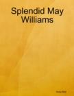 Image for Splendid May Williams