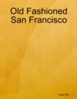 Image for Old Fashioned San Francisco
