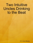 Image for Two Intuitive Uncles Drinking to the Beat