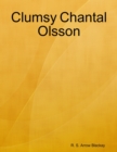 Image for Clumsy Chantal Olsson