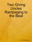 Image for Two Giving Uncles Rampaging to the Beat