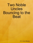 Image for Two Noble Uncles Bouncing to the Beat
