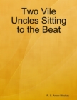 Image for Two Vile Uncles Sitting to the Beat