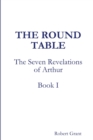 Image for The Round Table, Book I of The Seven Revelations of Arthur
