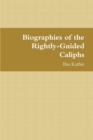 Image for Biographies of the Rightly-Guided Caliphs