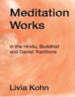 Image for Meditation Works:In the Daoist, Buddhist, and Hindu Traditions