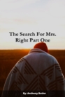 Image for The Search For Mrs. Right Part One