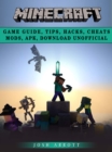 Image for Minecraft Game Guide, Tips, Hacks, Cheats Mods, Apk, Download Unofficial