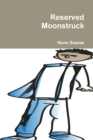 Image for Reserved Moonstruck
