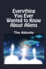 Image for Everything You Ever Wanted to Know About Aliens
