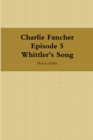 Image for Charlie Fancher Episode 5 Whittler&#39;s Song