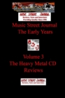 Image for Music Street Journal: the Early Years Volume 3 - the Heavy Metal CD Reviews