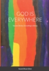 Image for God is Everywhere : You are Divine, Everything is Divine