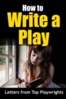 Image for How to Write a Play - Letters from Top Playwrights