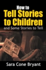 Image for How to Tell Stories to Children - and Some Stories to Tell