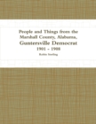 Image for People and Things from the Marshall County, Alabama, Guntersville Democrat 1901 - 1908